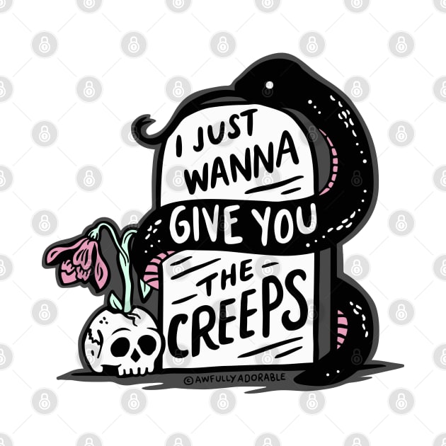 I Just Wanna Give You the Creeps by awfullyadorable