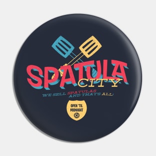 Spatula City Pin