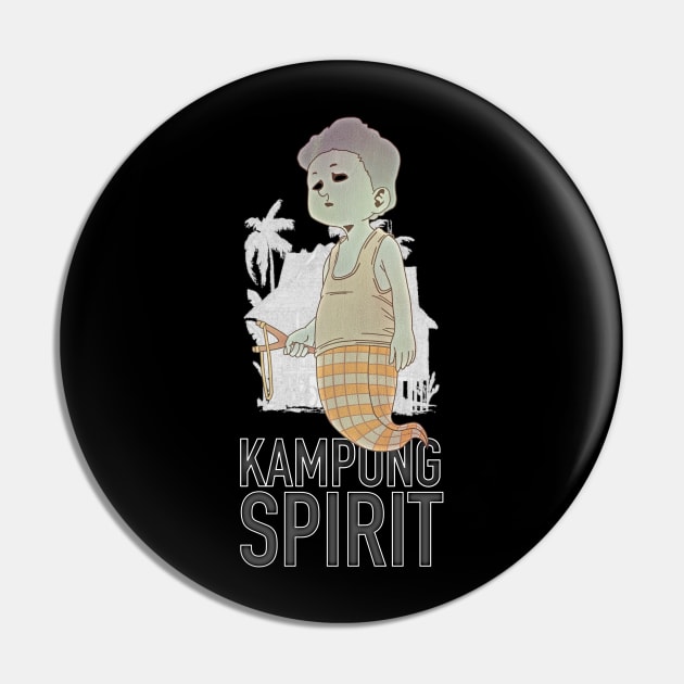 Kampong Spirit Pin by Kaijester