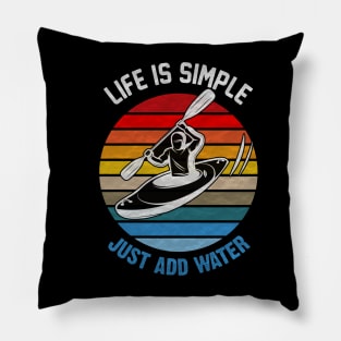 Life is simple just add water canoe paddles adventure river Pillow