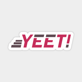 YEET! Magnet