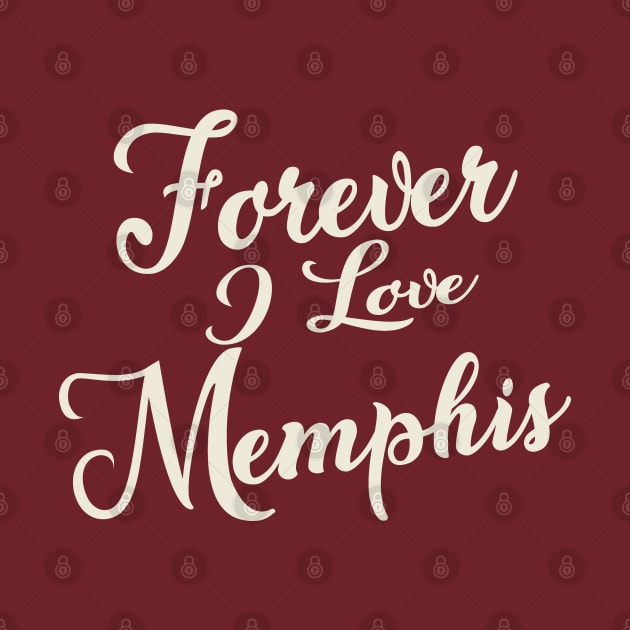 Forever i love Memphis by unremarkable