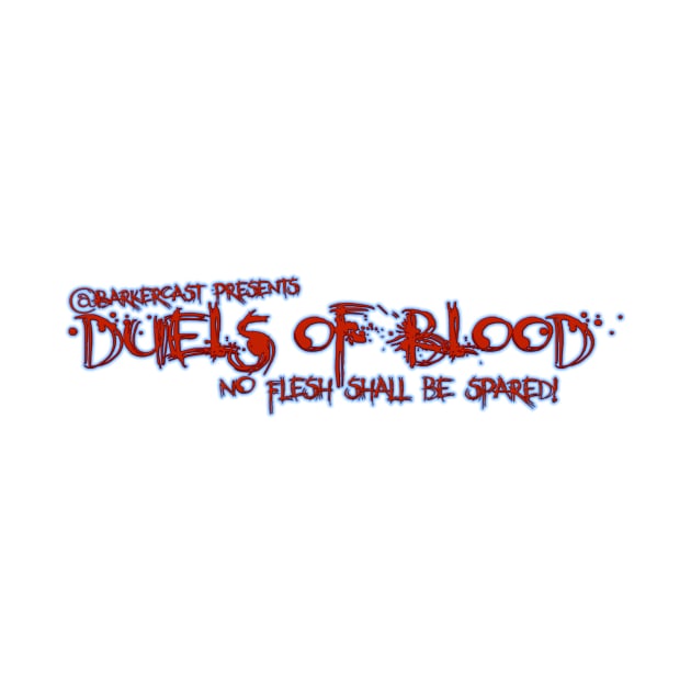 Duels of Blood by BarkerCast