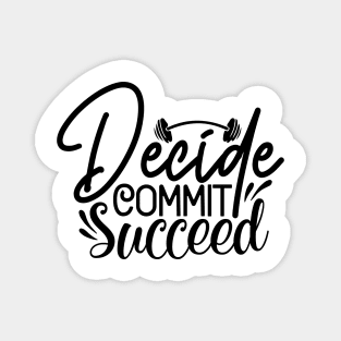 Decide Commit Succeed Magnet