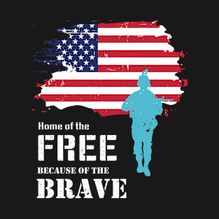 Home Of The Free Because Of The Brave Veterans T-Shirt