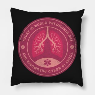 Today is World Pneumonia Day Badge Pillow