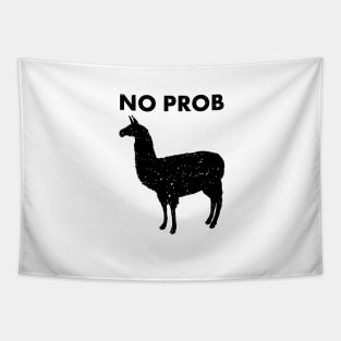 No Prob Llama, Probllama ! Funny Llama Shirts for Animal Lovers Tapestry