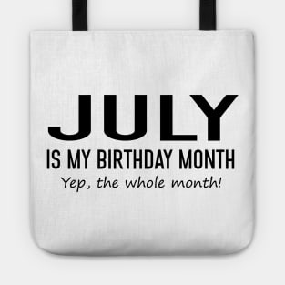 July Is My Birthday Month Yeb The Whole Month Tote