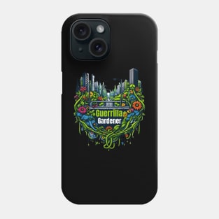 Guerrilla Gardener: Sowing the Seeds of Change Phone Case