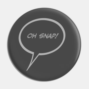 Word Balloon “Oh Snap!” Version B Pin