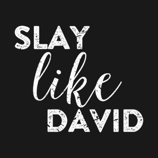 Slay Like David, Christian Design T-Shirt