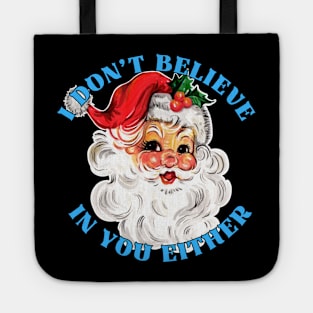 I Don't Believe In You Either Tote