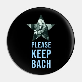 Please Keep Bach - Music pun Pin