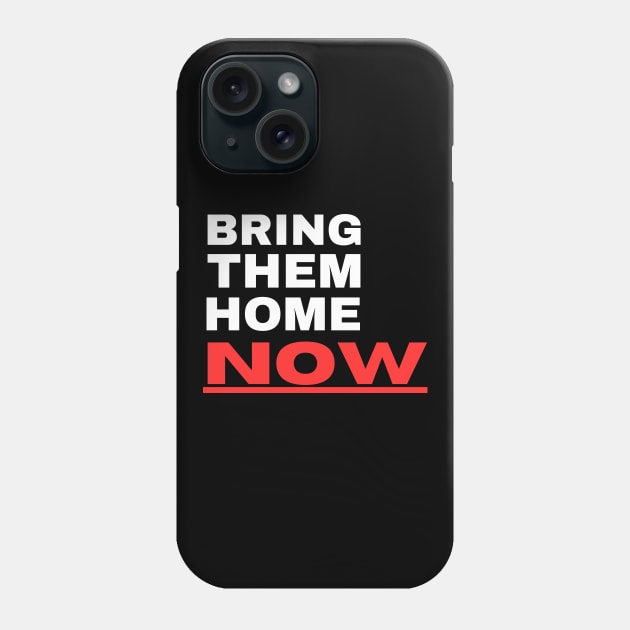 Bring Them Home Now Phone Case by ProPod
