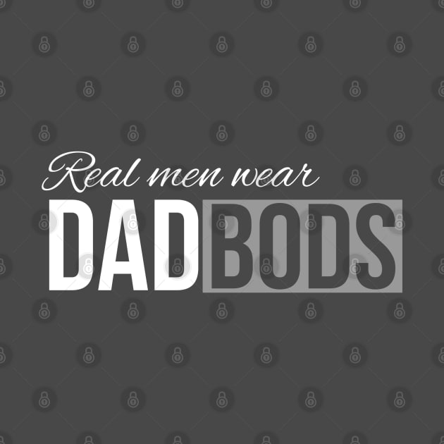Real Men Wear Dad Bods by DB Teez and More