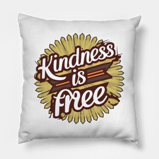 Kindness is free Pillow