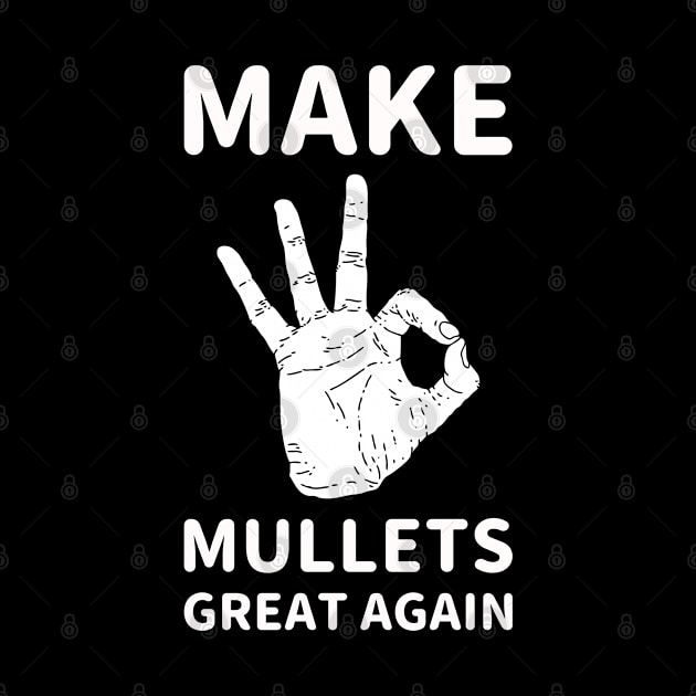 Make Mullets Great Again by amitsurti