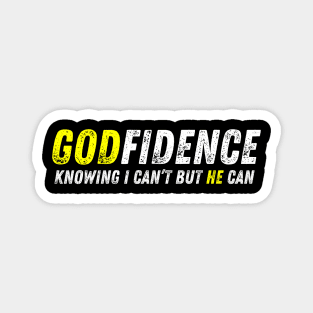 Godfidence Knowing I Can't But He Can Christian Quote Magnet