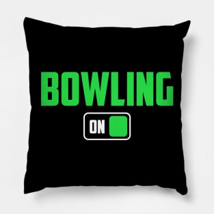 Bowling On in Green great team shirt or gift Pillow