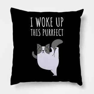 I Woke Up This Purrfect Pillow