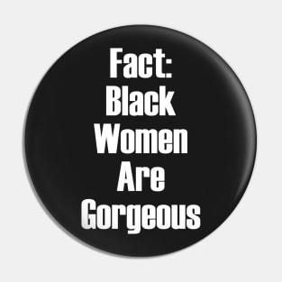 Fact: Black Women Are Gorgeous | African American Pin