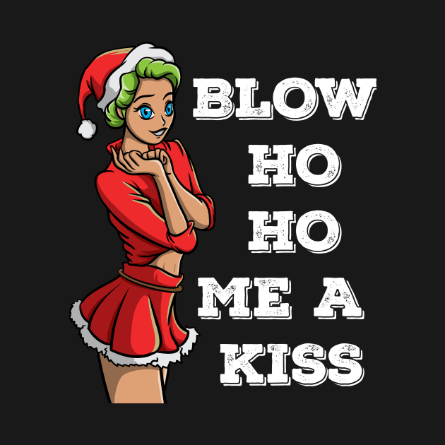 Blow Ho Ho Me A Kiss Dirty Sexy Christmas Adult Joke Gift by TellingTales