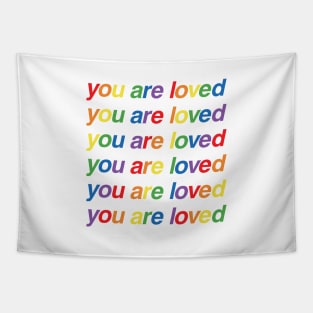 You Are Loved - LGBTQ Pride Tapestry