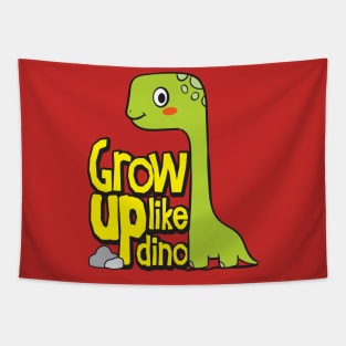 grow up like dino Tapestry