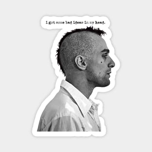 Travis Bickle Taxi Driver Bad Ideas Magnet