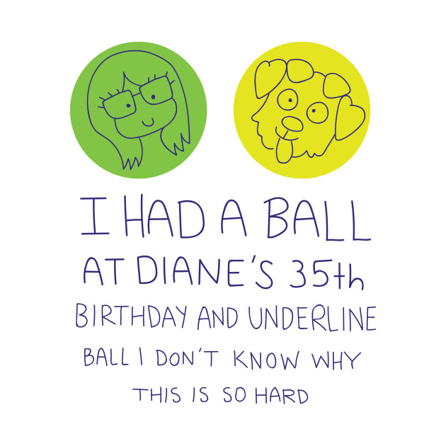 I had a ball