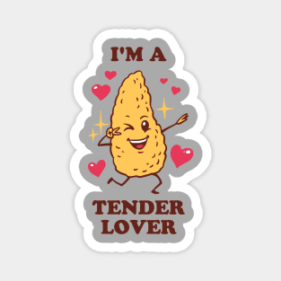 I'm A Tender Lover - Chicken Tendies Magnet