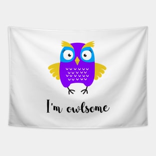 I'm owlsome - an awesome owl Tapestry