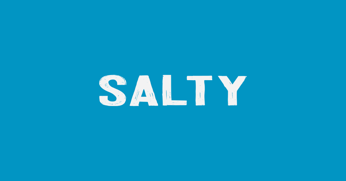 Salty Salty TShirt TeePublic