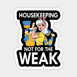 Housekeeping Not for The Weak Magnet