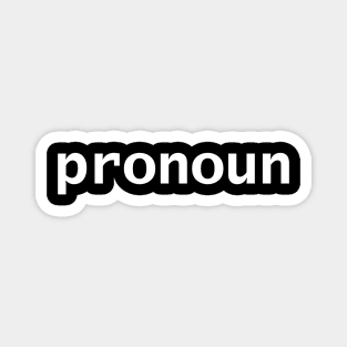 Pronoun in White Text Minimal Design Magnet