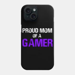 Proud Mom of a Gamer Phone Case