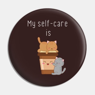 My self-care is tea and cats Pin