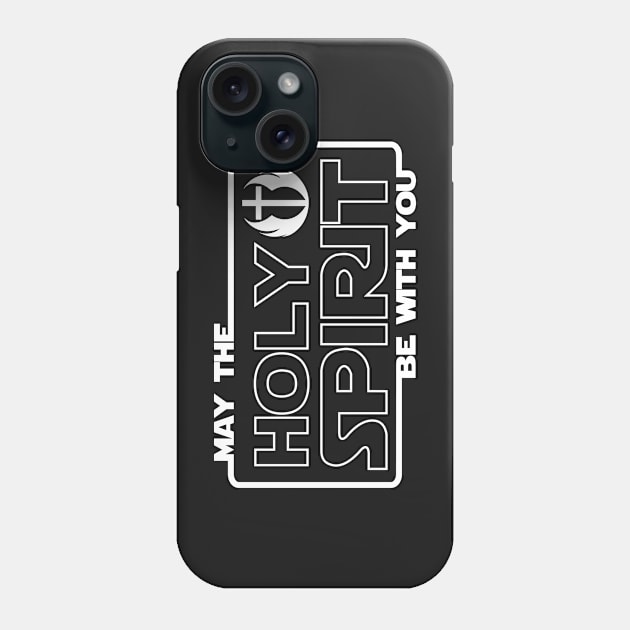 May the Holy Spirit Be With You Phone Case by ChristianLifeApparel