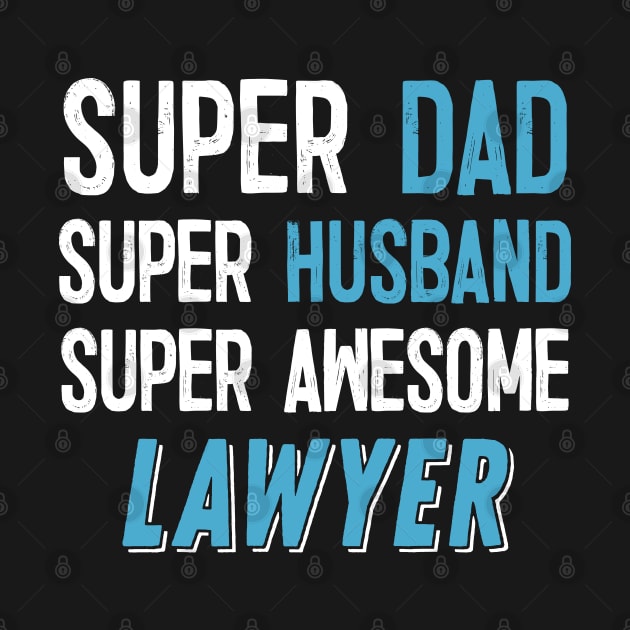 Super Dad, Husband, Lawyer Gift by DankFutura