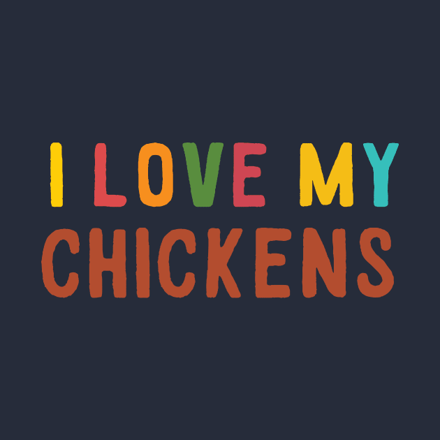 I LOVE MY CHICKENS by Eugene and Jonnie Tee's