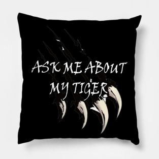 Men's Ask Me About My Tiger Flip Funny animal big cat joke cool Pillow