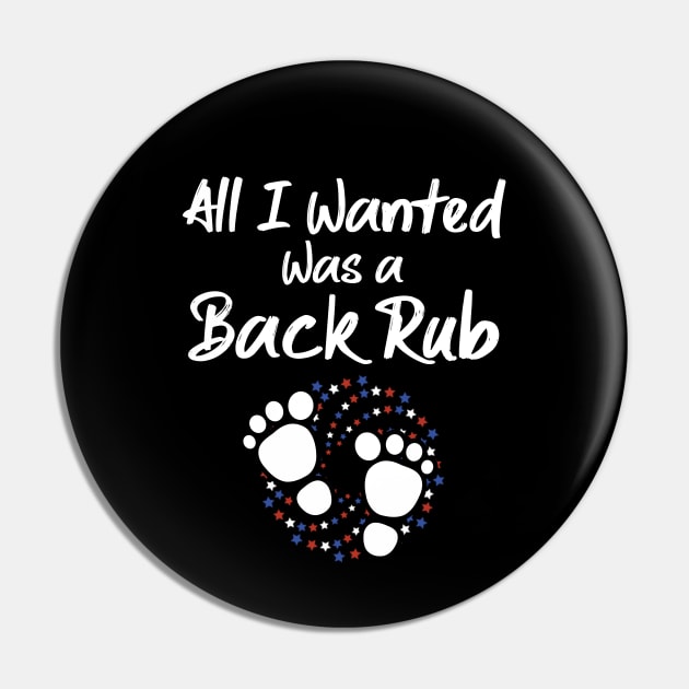 All I Wanted Was A Back Rub Baby Feet Pregnancy Announcement Pin by MarYouLi