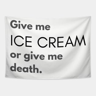 Give Me Ice Cream or Give Me Death Tapestry