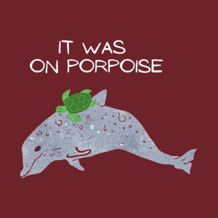 On Porpoise T-Shirt