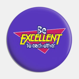 Be excellent to each other Pin