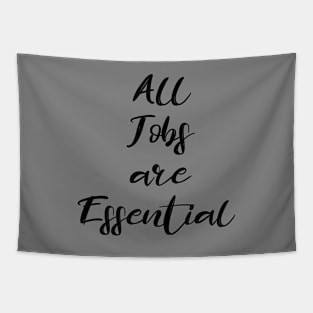 All Jobs are Essential Tapestry
