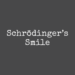 Schrödinger's Smile T-Shirt