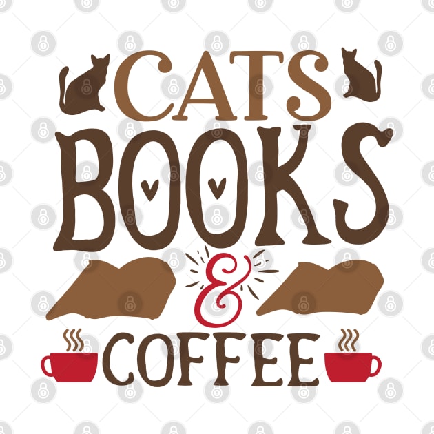 Cats Books and Coffee by P-ashion Tee