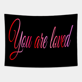 You are loved Tapestry