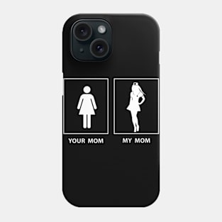 Nurse Is My Mom Phone Case